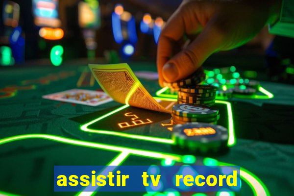 assistir tv record ao vivo